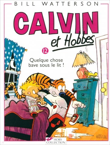 Calvin et Hobbes. Tome 12. Quelque chose bave sous le lit!