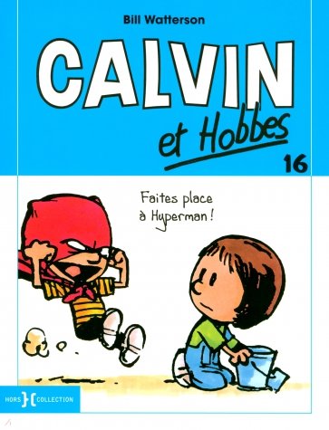 Calvin et Hobbes. Tome 16. Faites Place a Hyperman!
