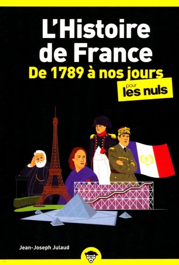 L'Histoire de France pour les Nuls, de 1789 à nos jours