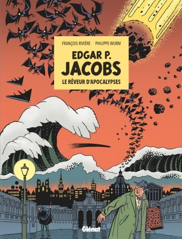 Edgar P. Jacobs. Le Rêveur d'apocalypses