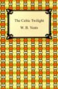 The Celtic Twilight yeats william butler collected poems
