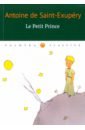 Le Petit Prince франк и ред французский с маленьким принцем antoine de saint exupery le petit prince