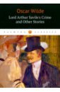 Lord Arthur Savile's Crime and Other Stories wilde oscar lord arthur savile s crime and other stories
