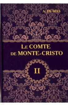 Le Comte de Monte-Cristo. Tome 2
