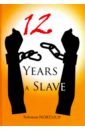 12 Years a Slave нортап соломон 12 лет рабства реальная история предательства похищения и силы духа