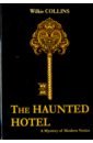 The Haunted Hotel. A Mystery of Modern Venice the haunted hotel a mystery of modern venice collins w