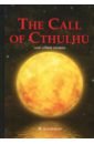 The Call of Cthulhu and Other Stories лавкрафт говард филлипс the call of cthulhu and the other mystery stories