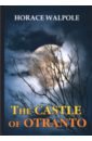 The Castle of Otranto шелли мэри пикок томас лав уолпол гораций готический роман демоны и призраки