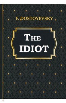 

The Idiot