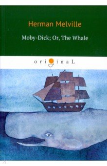 Moby-Dick; Or, The Whale
