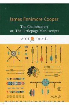 The Chainbearer; or, The Littlepage Manuscripts