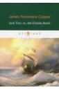 Jack Tier; or, the Florida Reefs cooper j jack tier or the florida reefs джек тайер или флоридский риф роман на англ яз