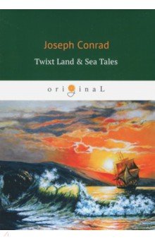 Twixt Land & Sea Tales