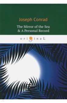The Mirror of the Sea & A Personal Record