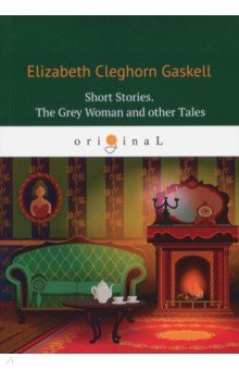 Short Stories. The Grey Woman and other Tales
