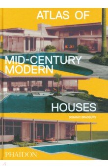 Atlas of Mid-Century Modern Houses Phaidon