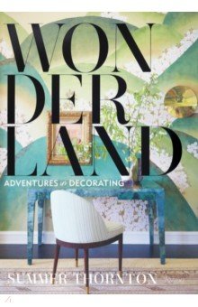 Wonderland. Adventures in Decorating Rizzoli