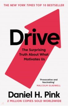 Drive. The Surprising Truth About What Motivates Us Canongate