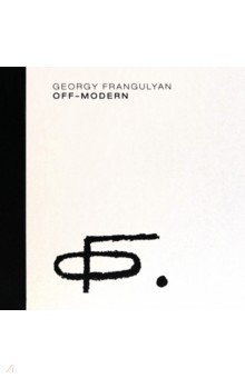 Georgy Frangulyan Off-Modern Skira