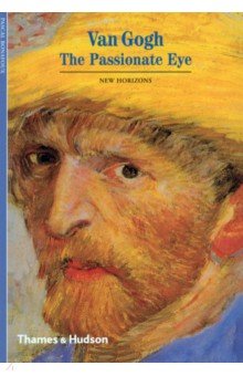 Van Gogh. The Passionate Eye Thames&Hudson - фото 1