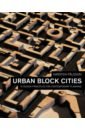 Urban Block Cities. 10 Design Principles for Contemporary Planning cities in motion 2 metro madness