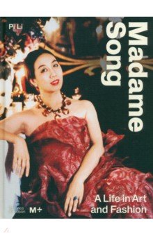 Madame Song. A Life in Art and Fashion