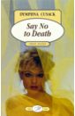 Обложка Say No to death (Скажи смерти 