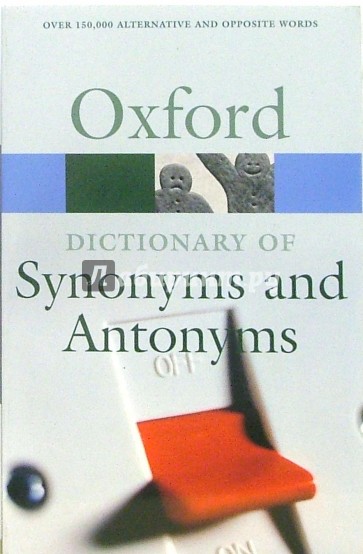 Dictionary of synonyms. Oxford Dictionary of synonyms and antonyms. Oxford Dictionary of synonyms and antonyms купить. Dictionary of English synonyms and antonyms. Dictionary of synonyms and antonyms купить.