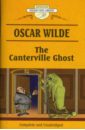 Wilde Oscar The Canterville Ghost. Lord Arthur Savile's Crime цена и фото