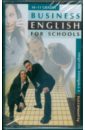 Business English for schools (А/к) а к business english for schools 10 11 классы учебник