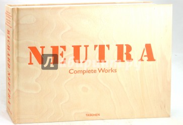 Neutra. Complete Works