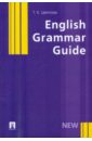 Цветкова Татьяна Константиновна English Grammar Guide. Учебное пособие цветкова татьяна константиновна english grammar guide