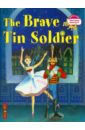 The Brave Tin Soldier наумова н стойкий оловянный солдатик the brave tin soldier