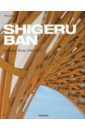 Jodidio Philip Shigeru Ban, Complete Works 1985-2010 calder barnabas architecture from prehistory to climate emergency