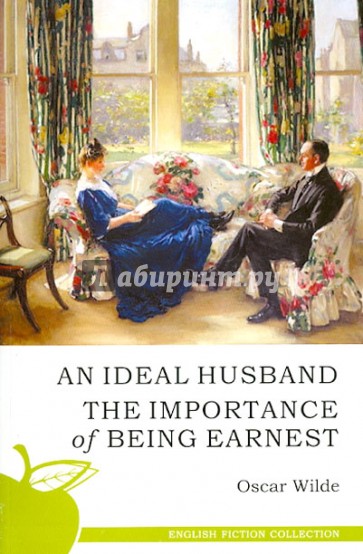 Ideal Husband. The Importance of Being Earnest