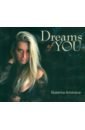 Dreams of you (CD). Анисимова Екатерина