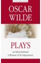 Wilde Oscar Plays. An Ideal Husband. A Woman of No Importance