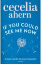 Ahern Cecelia If you could See Me Now ahern c if you could see me now a novel