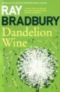 Bradbury Ray Dandelion Wine (На английском языке)