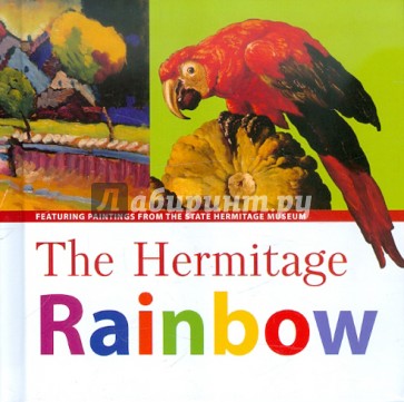 The Hermitage Rainbow: Featuring Paintings from the State Hermitage Museum