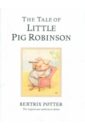Potter Beatrix The Tale of Little Pig Robinson mcpartlin anna the last days of rabbit hayes