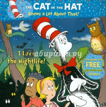 The Cat in the Hat Knows a Lot About That!: I Love the Nightlife