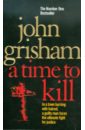 Grisham John A Time To Kill barlow john right to kill