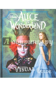 Обложка книги Alice in Wonderland. The Visual Guide, Casey Jo, Gilbert Laura