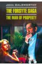 Голсуорси Джон The Forsyte Saga. The man of Property голсуорси джон the forsyte saga volume 2