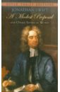 Swift Jonathan Modest Proposal and Other Satirical Works jonathan swift a modest proposal and other writings