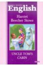 Beecher Stowe Harriet Uncle Tom`s cabin beecher stowe harriet uncle tom s cabin 1
