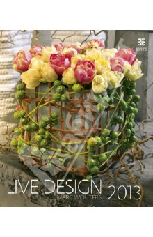 Календарь 2013. Live Design/Цветочный дизайн.