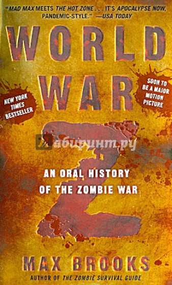 World war Z. An Oral History Of The Zombie War