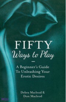 Macleod Debra, Macleod Don - Fifty Ways to Play
